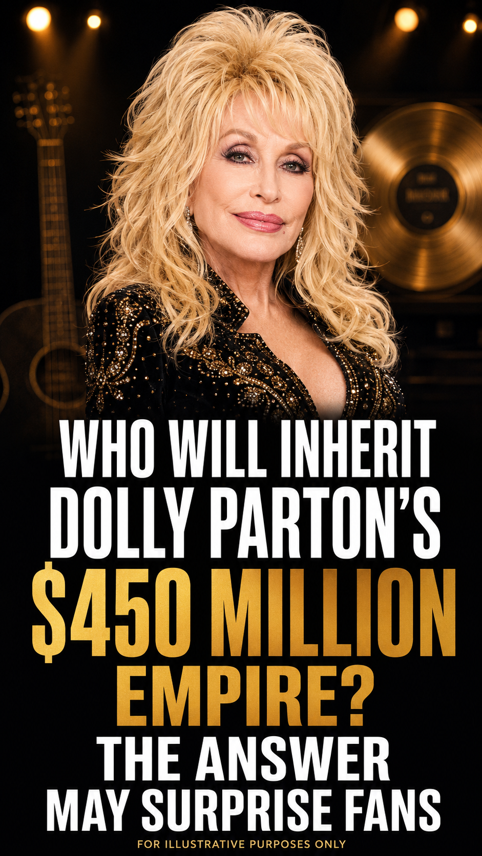 WHO WILL INHERIT DOLLY PARTON’S $450 MILLION EMPIRE?